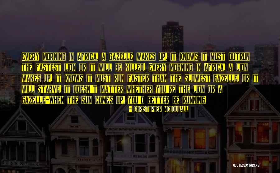 Coego Otorrino Quotes By Christopher McDougall Coego Otorrino Quotes By Christopher McDougall