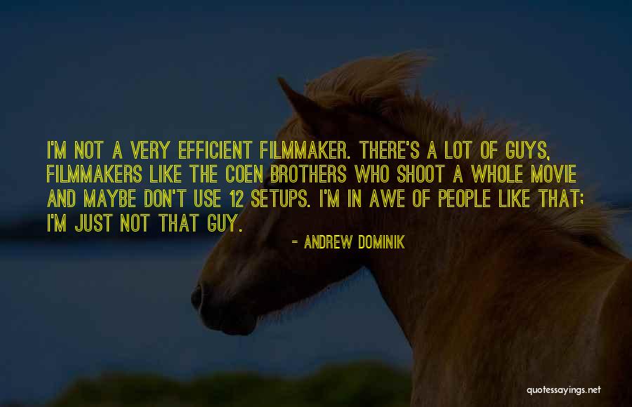Coen Brothers Quotes By Andrew Dominik Coen Brothers Quotes By Andrew Dominik