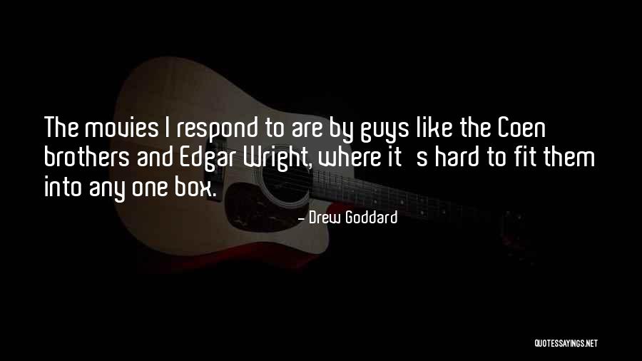 Coen Brothers Quotes By Drew Goddard Coen Brothers Quotes By Drew Goddard
