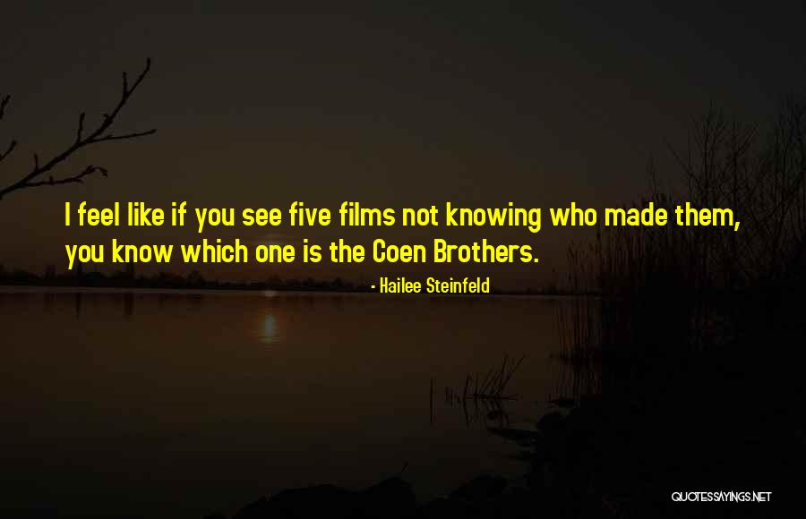 Coen Brothers Quotes By Hailee Steinfeld Coen Brothers Quotes By Hailee Steinfeld