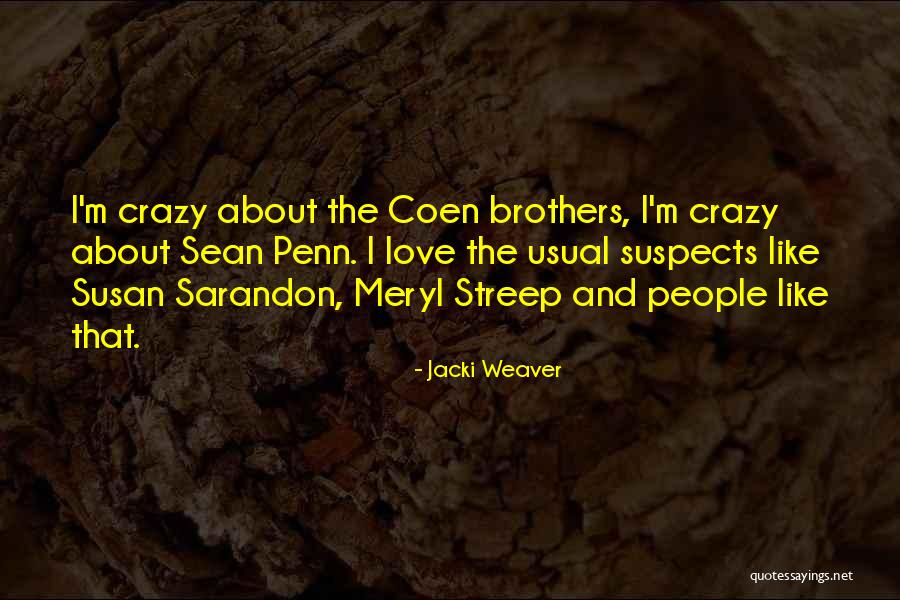 Coen Brothers Quotes By Jacki Weaver