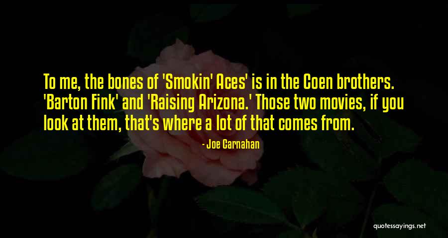 Coen Brothers Quotes By Joe Carnahan Coen Brothers Quotes By Joe Carnahan