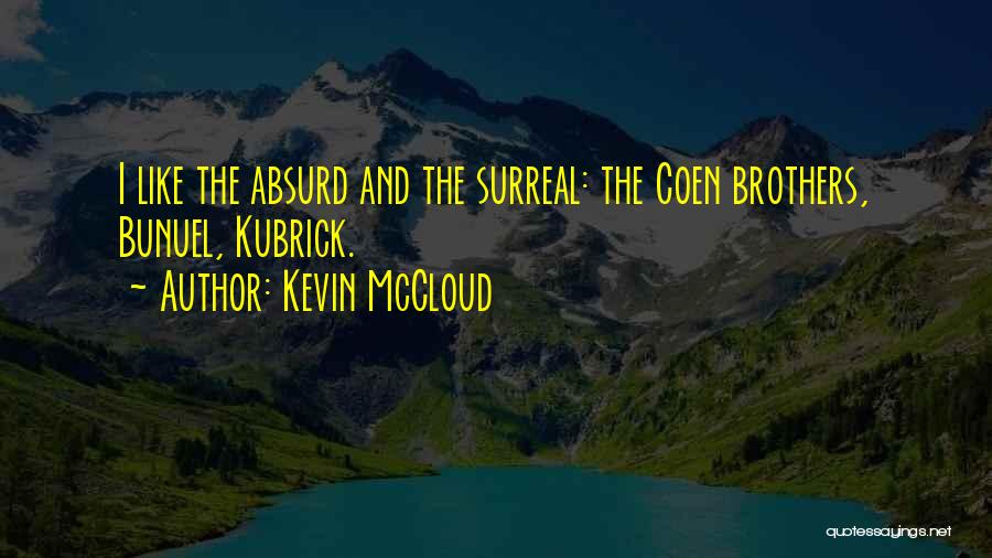 Coen Brothers Quotes By Kevin McCloud