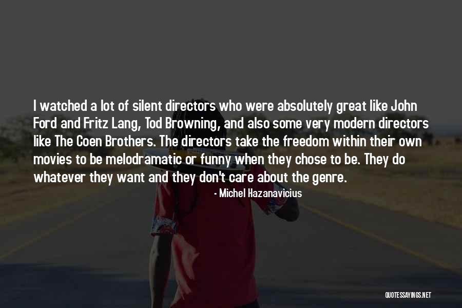 Coen Brothers Quotes By Michel Hazanavicius Coen Brothers Quotes By Michel Hazanavicius