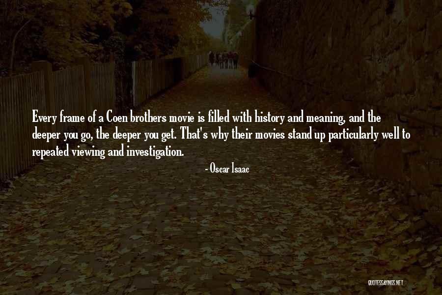 Coen Brothers Quotes By Oscar Isaac Coen Brothers Quotes By Oscar Isaac