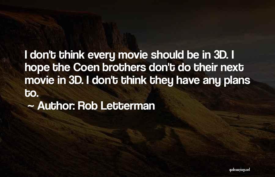 Coen Brothers Quotes By Rob Letterman