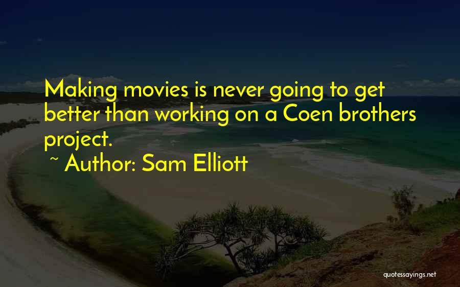 Coen Brothers Quotes By Sam Elliott