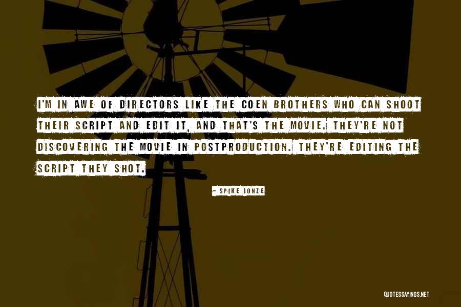 Coen Brothers Quotes By Spike Jonze Coen Brothers Quotes By Spike Jonze