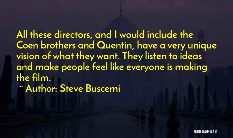 Coen Brothers Quotes By Steve Buscemi