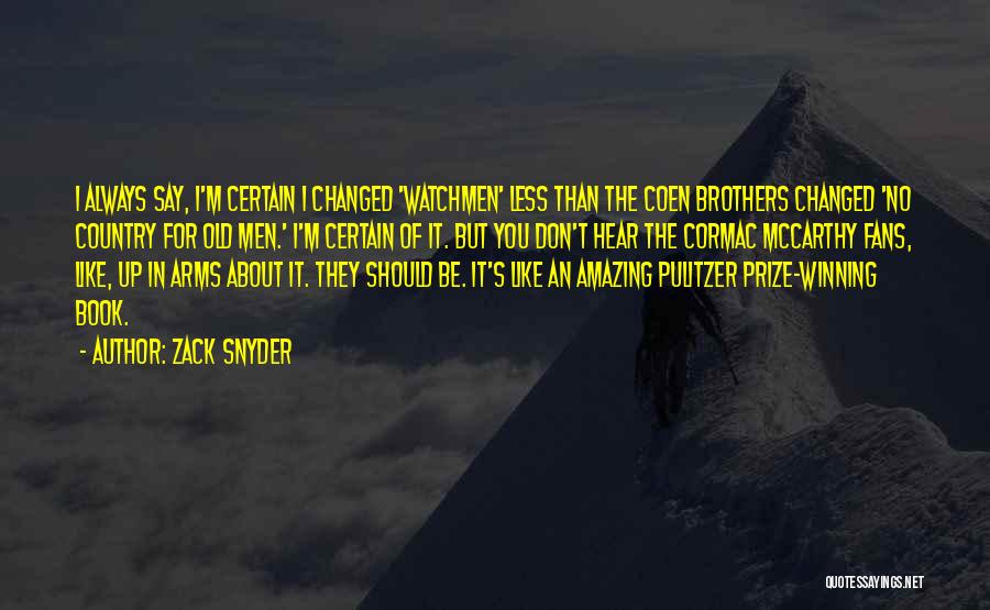 Coen Brothers Quotes By Zack Snyder