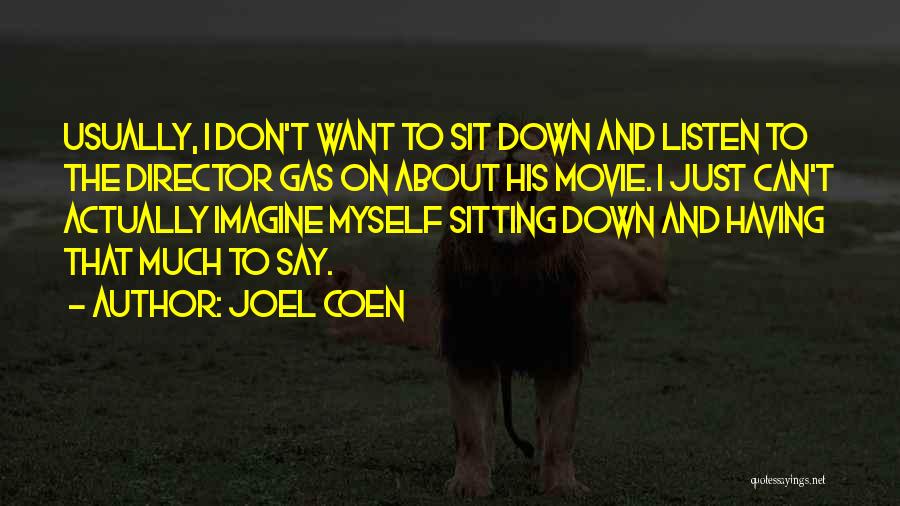 Coen Movie Quotes By Joel Coen