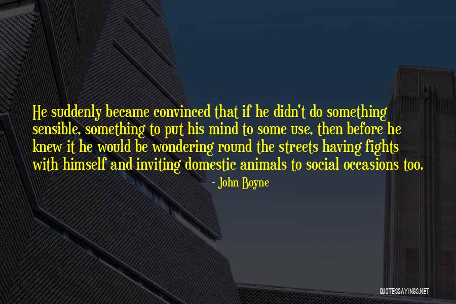 Coer Ncia Quotes By John Boyne Coer Ncia Quotes By John Boyne