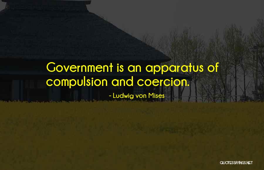 Coercion Quotes By Ludwig Von Mises