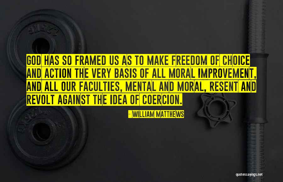 Coercion Quotes By William Matthews