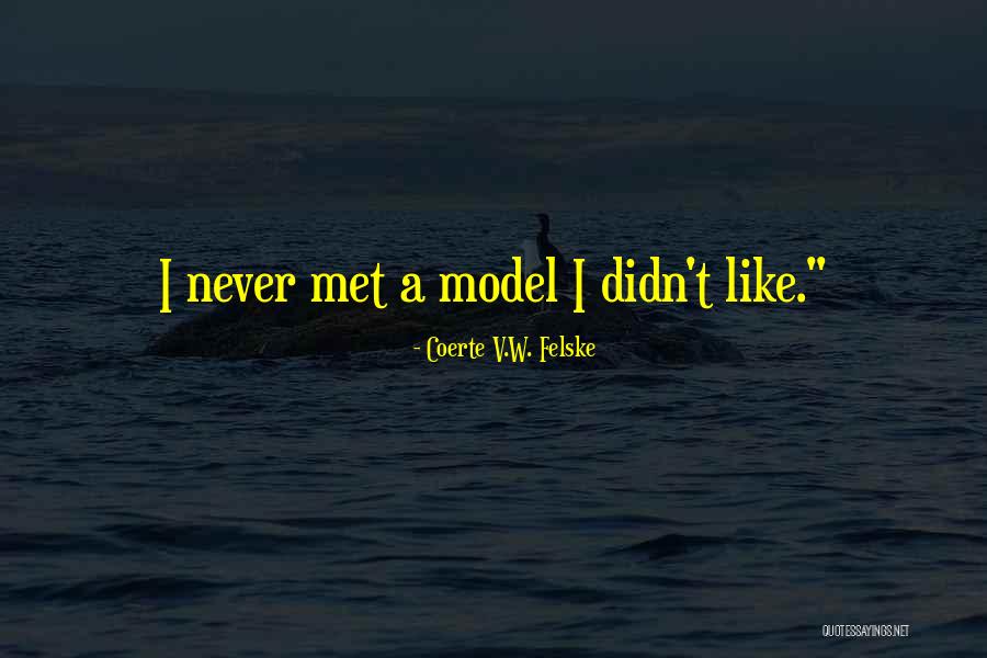Coerte Quotes By Coerte V.W. Felske Coerte Quotes By Coerte V.W. Felske