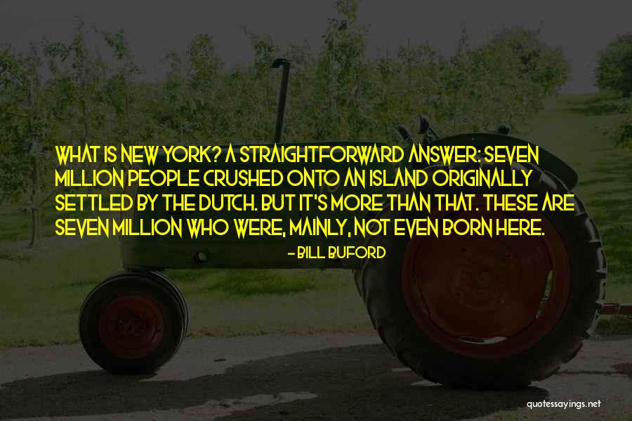 Coerthan Quotes By Bill Buford Coerthan Quotes By Bill Buford