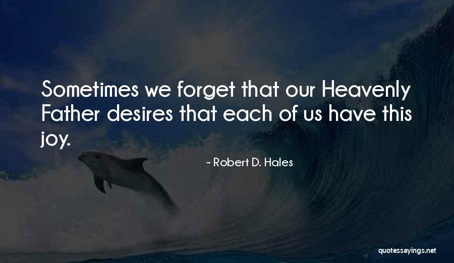 Coeurs De Poulet Quotes By Robert D. Hales Coeurs De Poulet Quotes By Robert D. Hales