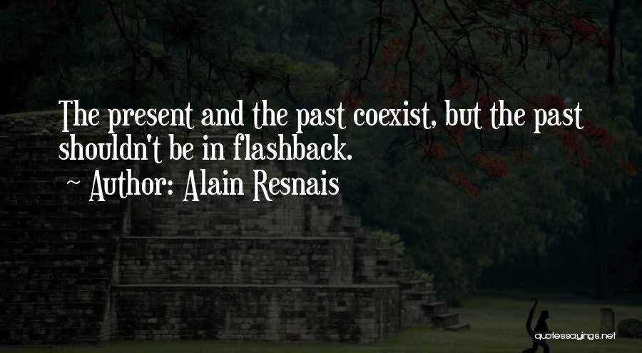 Coexist Quotes By Alain Resnais