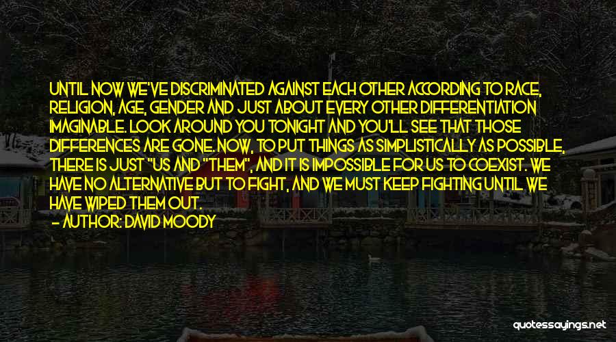 Coexist Quotes By David Moody