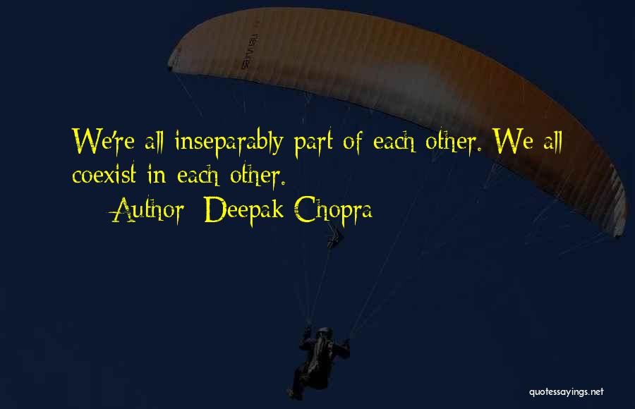 Coexist Quotes By Deepak Chopra