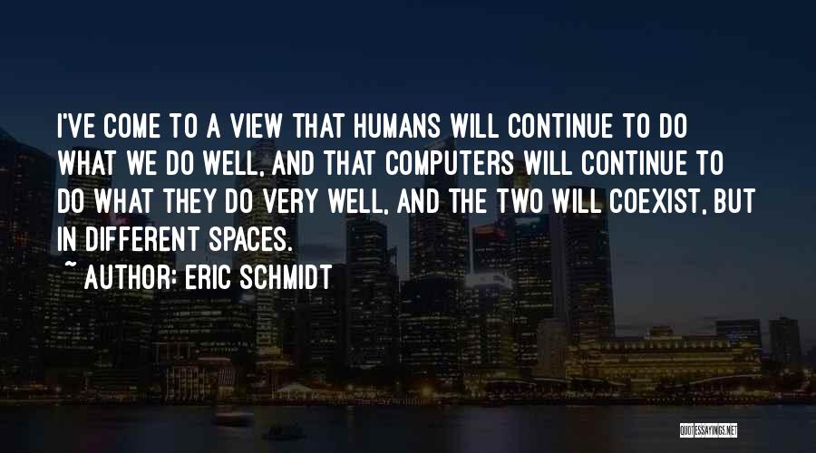 Coexist Quotes By Eric Schmidt