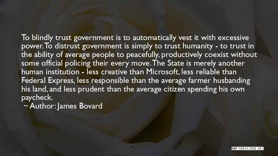Coexist Quotes By James Bovard