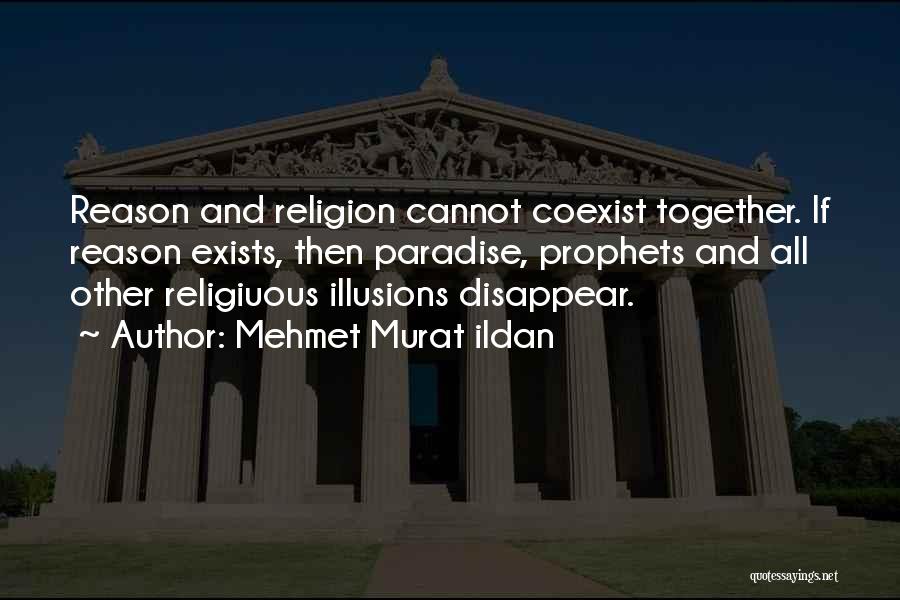 Coexist Quotes By Mehmet Murat Ildan