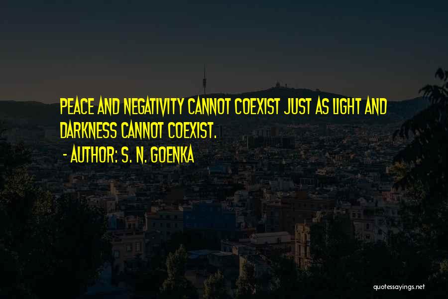 Coexist Quotes By S. N. Goenka