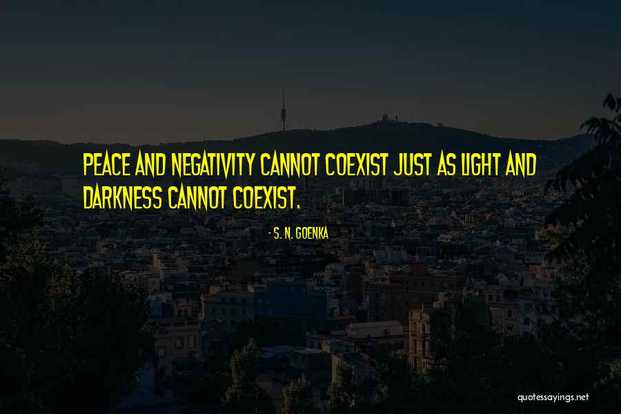 Coexist Quotes By S. N. Goenka