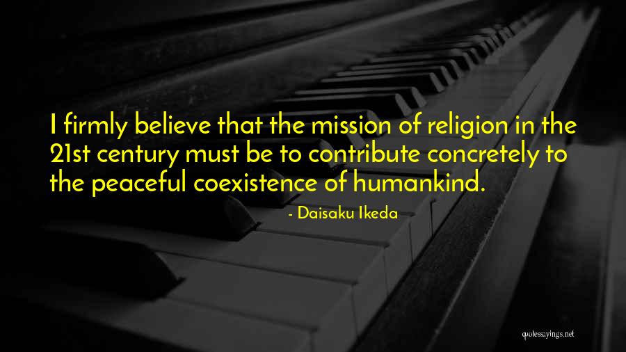 Coexistence Quotes By Daisaku Ikeda Coexistence Quotes By Daisaku Ikeda