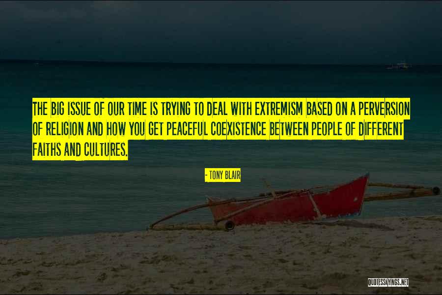 Coexistence Quotes By Tony Blair Coexistence Quotes By Tony Blair