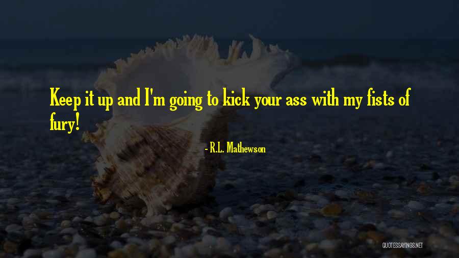Cofano Energy Quotes By R.L. Mathewson Cofano Energy Quotes By R.L. Mathewson
