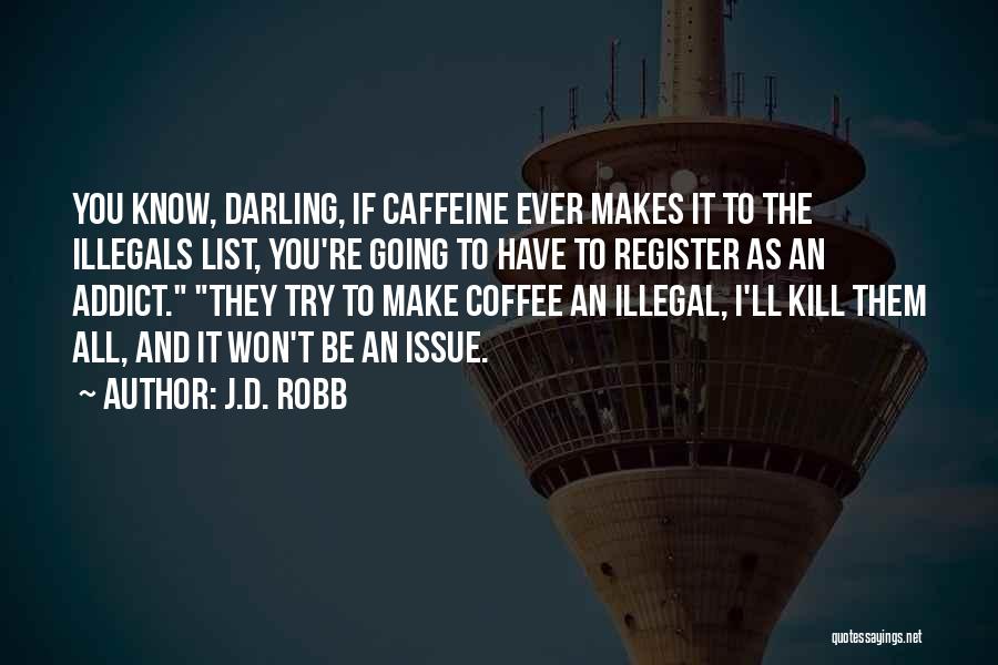 Coffee Addict Quotes By J.D. Robb