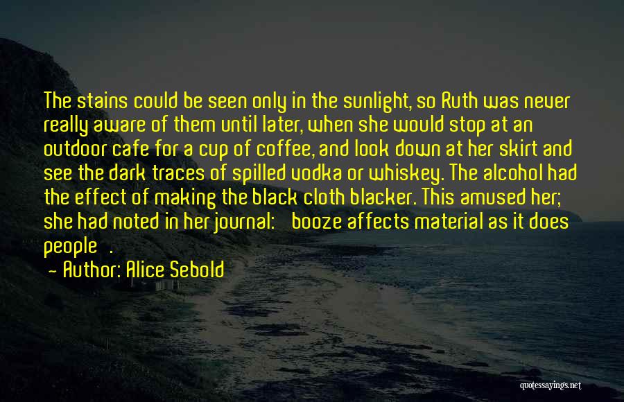 Coffee And Alcohol Quotes By Alice Sebold