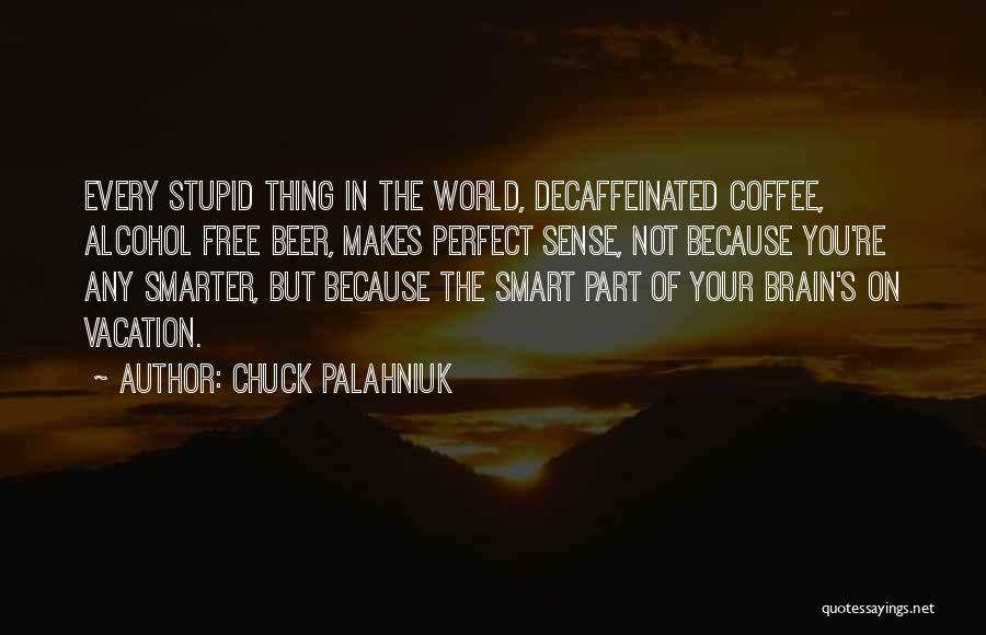 Coffee And Alcohol Quotes By Chuck Palahniuk