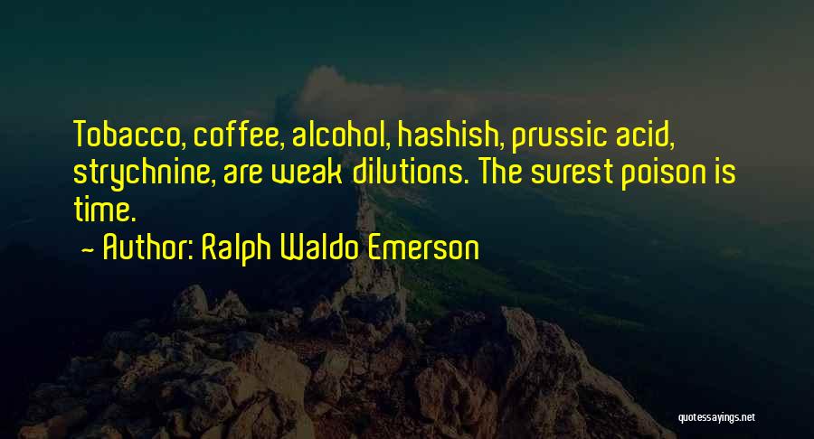 Coffee And Alcohol Quotes By Ralph Waldo Emerson