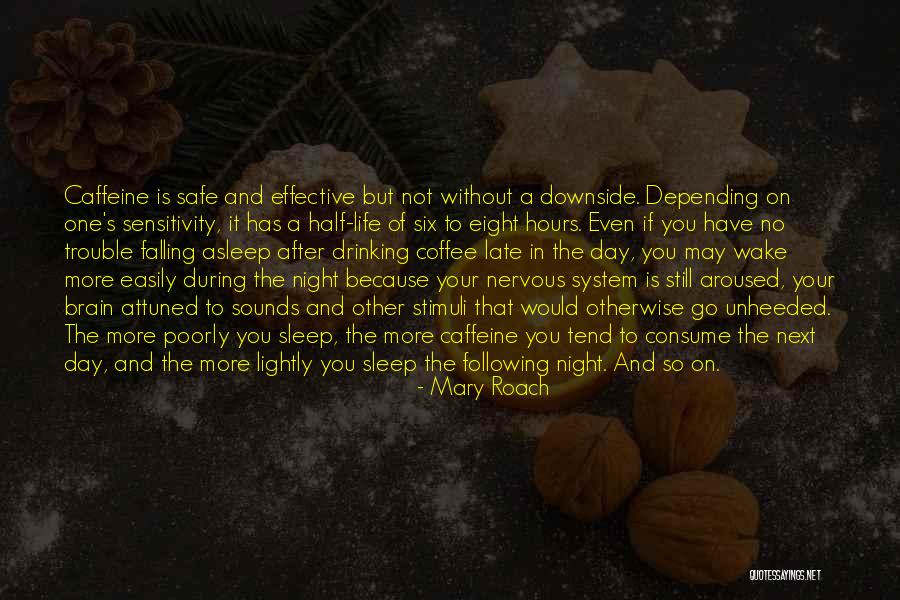 Coffee And Caffeine Quotes By Mary Roach Coffee And Caffeine Quotes By Mary Roach