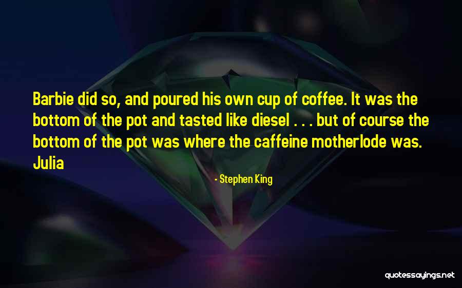 Coffee And Caffeine Quotes By Stephen King Coffee And Caffeine Quotes By Stephen King