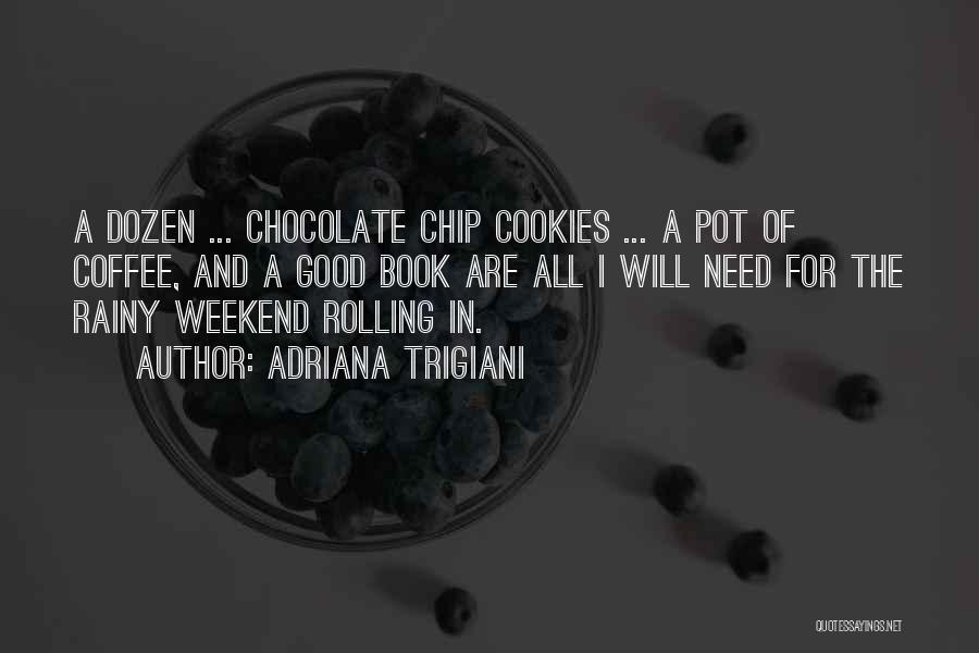 Coffee And Chocolate Quotes By Adriana Trigiani