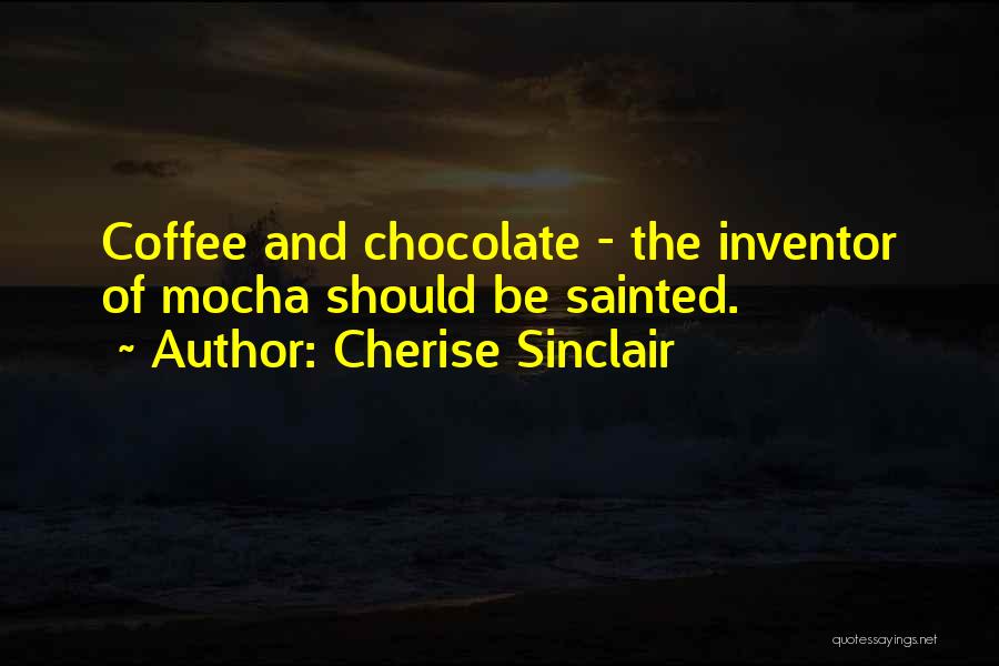 Coffee And Chocolate Quotes By Cherise Sinclair