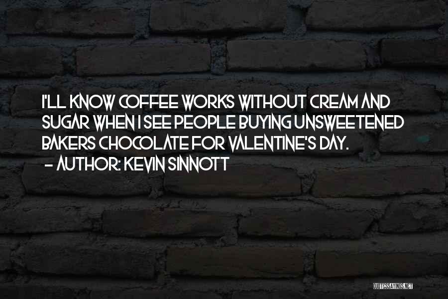 Coffee And Chocolate Quotes By Kevin Sinnott