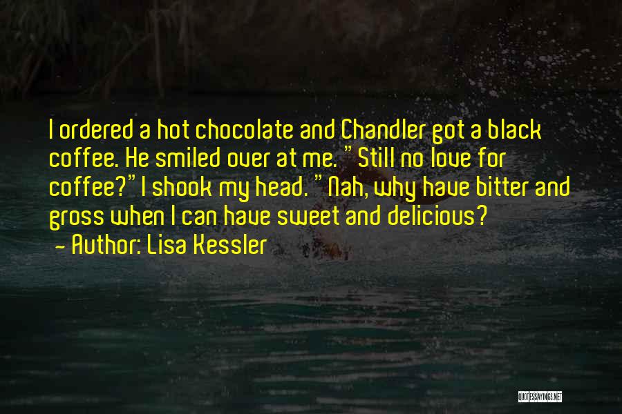 Coffee And Chocolate Quotes By Lisa Kessler