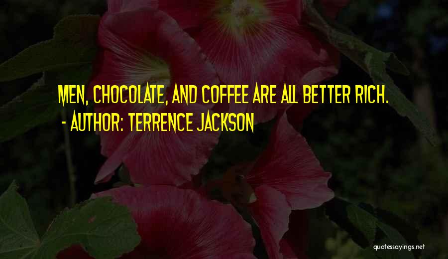 Coffee And Chocolate Quotes By Terrence Jackson