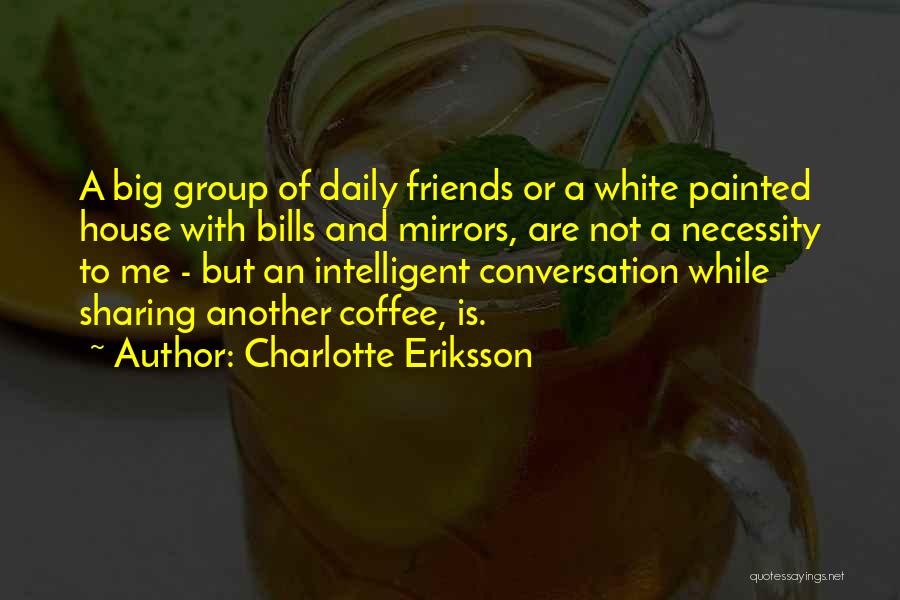 Coffee And Conversation Quotes By Charlotte Eriksson