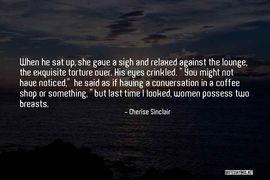 Coffee And Conversation Quotes By Cherise Sinclair