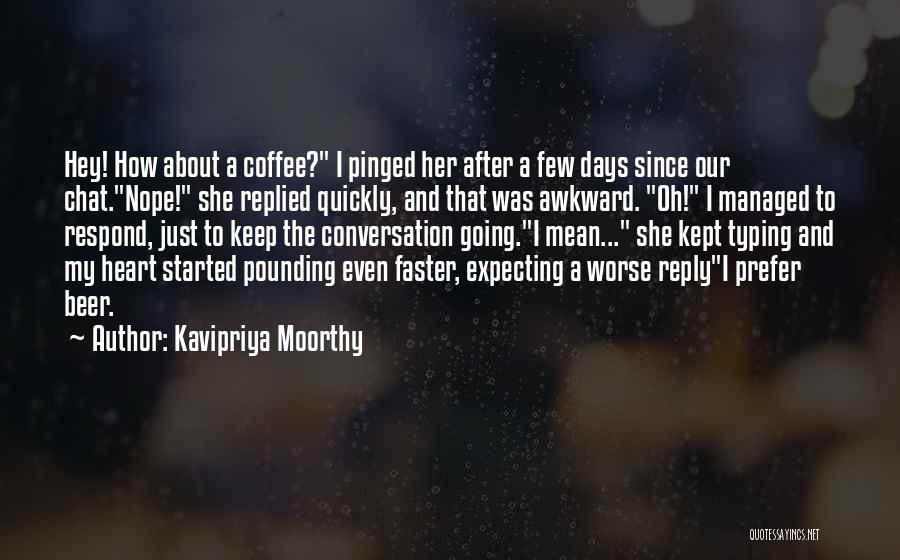 Coffee And Conversation Quotes By Kavipriya Moorthy
