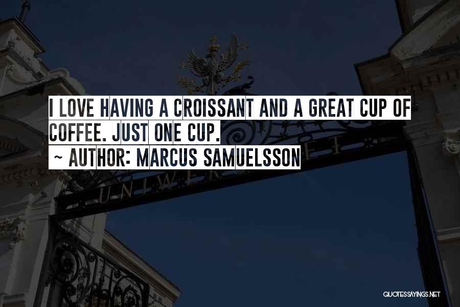 Coffee And Croissant Quotes By Marcus Samuelsson