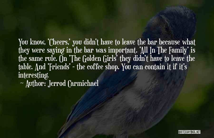 Coffee And Family Quotes By Jerrod Carmichael