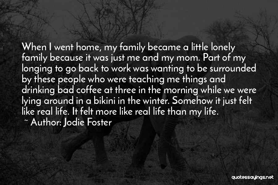 Coffee And Family Quotes By Jodie Foster