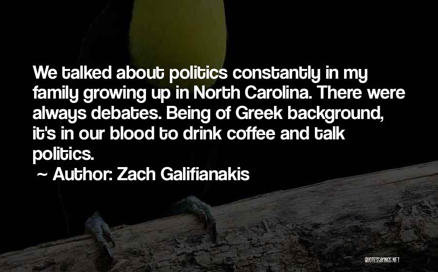 Coffee And Family Quotes By Zach Galifianakis